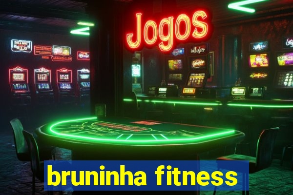 bruninha fitness